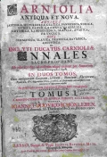 Schönleben Ioannes Ludovicus: Carniolia antiqua et nova. Antiqua Japydica, Hyperborea, Celtica, Pannonica, Norica, Istrica, Carnica, Romana, Vandalica, Gotthica, Langobardica, Slavica, Avarica, Francica. Nova Germanica, Slavica, Francica, Bavarica, Austr